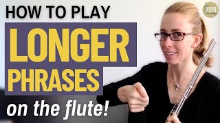 Want to play longer phrases on the flute?