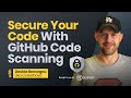 Secure Your Code With GitHub Code Scanning