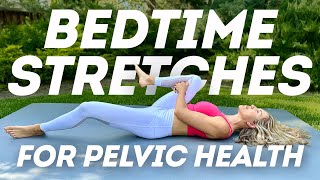 Bedtime (or Anytime) Stretches for Pelvic Relaxation and Stress Relief