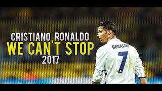 Cristiano Ronaldo - We Can't Stop 2017 | Skills & Goals | HD