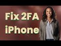 How Can I Quickly Fix Two-Factor Authentication Setup Issues on iPhone?