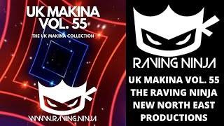UK Makina Vol  55 The Raving Ninja with tracklist Happy Hardcore Monta Musica Rewired Records Rave