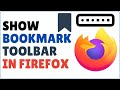 How to Show Bookmarks Toolbar in Firefox