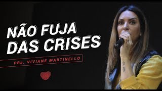 Não fuja das crises - Pra. Viviane Martinello  | ABBA PAI CHURCH