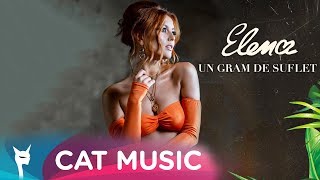 Elena - Un gram de suflet (Official Video)