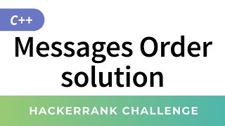 HackerRank Solution: Messages Order in C++