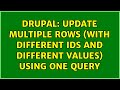 Drupal: Update multiple rows (with different ids and different values) using one query