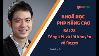 Khoá học PHP Nâng Cao - Bài 28: Tổng kết và lời khuyên về chuyên đề Regular Expression
