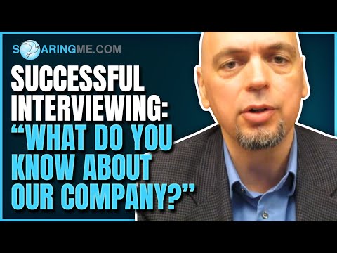 Successful Interviewing #17: “What do you know about our company?” Successful Interviewing #17: “What do you know about our company?”