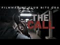 The Call | Short film | FIlmmaking club BITS Goa