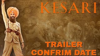 Kesari Trailer Release date Confrim | Kesari Trailer With Total Dhamaal | Akshay kumar, Kesari