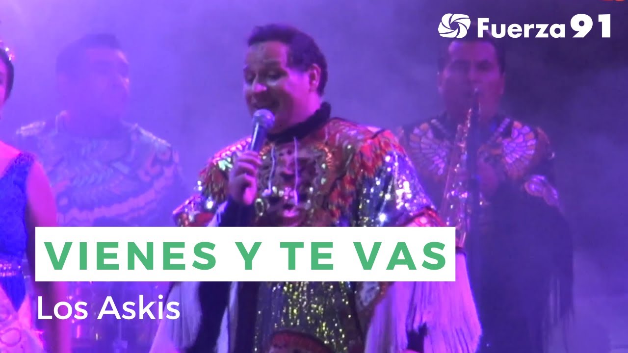 Los Askis Vienes Y Te Vas En Vivo Youtube