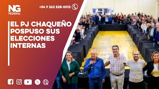 NGFEDERAL - EL PJ CHAQUEÑO POSPUSO SUS ELECCIONES INTERNAS