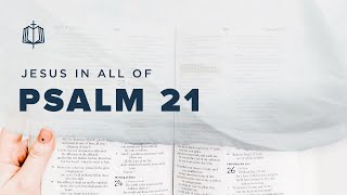 Psalm 21 | Be Exalted in Your Strength | Bible Study