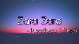 Zara Zara (Lyrics) 🎵 | Maadhyam | Rehna Hai Tere Dil Mein | Cover Song