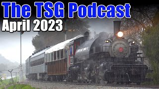 TSG Multimedia Podcast April 2023 All Things Trains