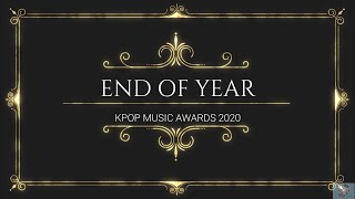 2020 END OF YEAR KPOP MUSIC AWARDS