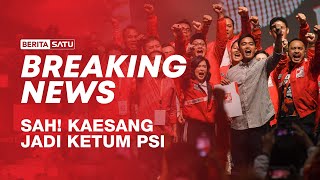 Breaking News | Sah! Kaesang Sebagai Ketum PSI