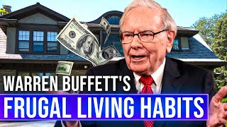 12 Warren Buffett's FRUGAL LIVING Habits You Need To Know