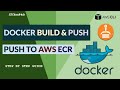 How to Push Docker Images to AWS ECR (Elastic Container Registry) | Docker Image | AWS ECR