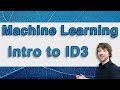 Machine Learning Tutorial 25 - Intro to the ID3 Algorithm