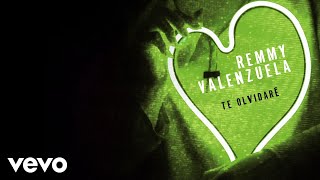 Remmy Valenzuela - Te Olvidaré (Lyric Video)