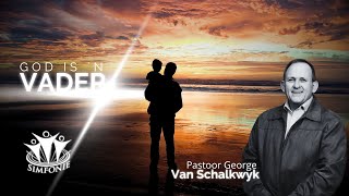 2025-02-16 | God is `n Vader | Pastoor George Van Schalkwyk