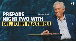 Prepare Night 2 with Dr. John Maxwell