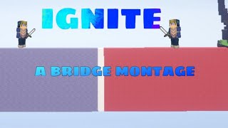 Ignite: Bridge Montage #1 | 4BLOCKD