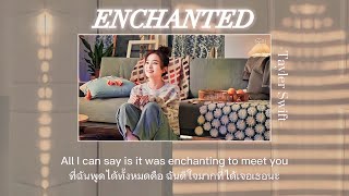 [Thai sub] Enchanted - Tayler Swift | แปลเพลง