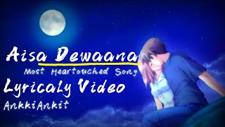 Aisa Dewaana Cover Song | Lyrical Video | Dil Bechara | Reprise Song | Ankki Ankit YT :(