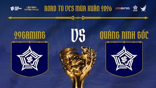 LIVESTREAM ROAD TO VCS MÙA XUÂN 2026 - CHUNG KẾT KHU VỰC HÀ NỘI | 29GAMING VS QUẢNG NINH GỐC