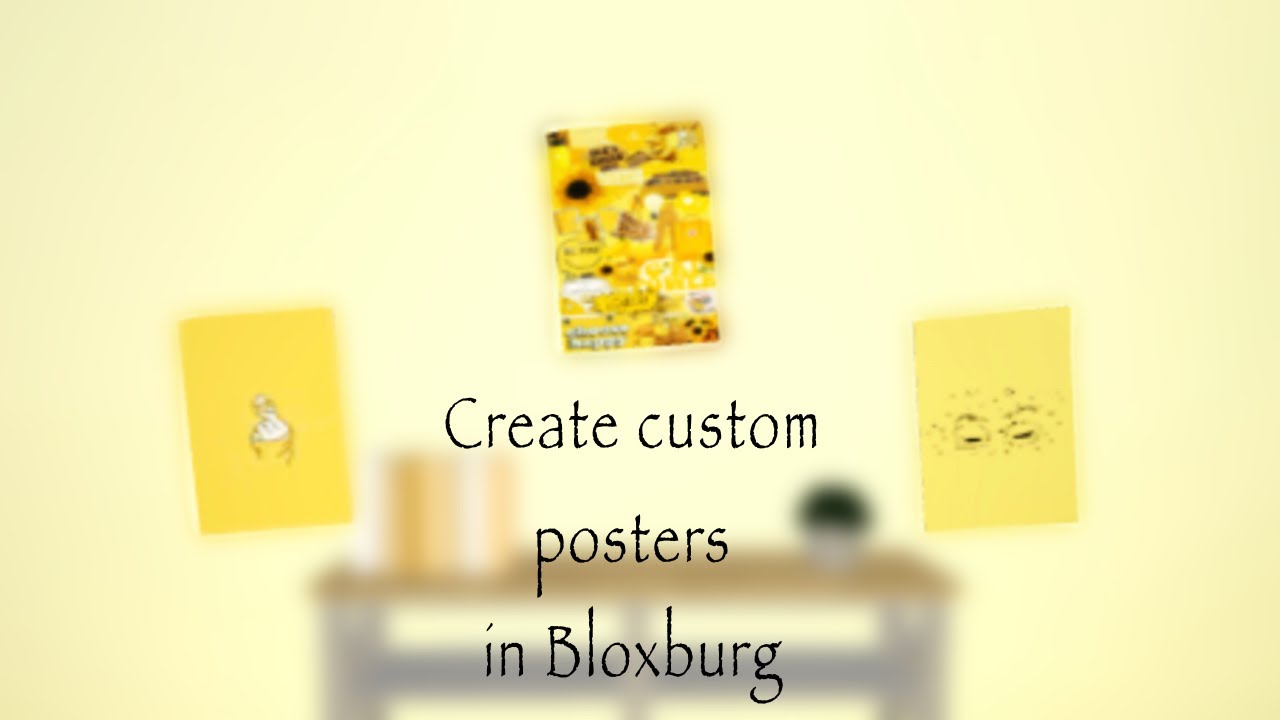 How To Make CUSTOM Posters In Bloxburg! (+Bonus Clip!) - Roblox ...