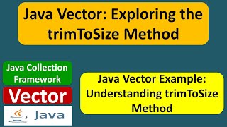 Java Vector: Exploring the trimToSize Method | Java Collection Framework