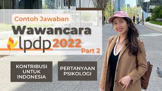 Cara Jawab Pertanyaan Wawancara LPDP 2022! | Kunci Jawaban Kontribusi & Psikologi | PART 2