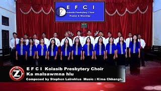 EFCI Kolasib Presbytery Choir - Ka malsawmna hlu (Official Music Video)