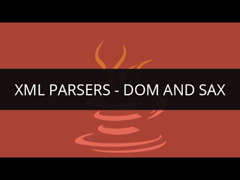 XML Parsers Parsing XML using DOM and SAX Parsers Edureka