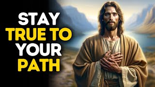 Stay True to Your Path | God Says | God Message Today | Gods Message Now | God Message | God Say