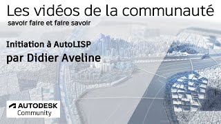 Les webinaires de la communauté : Initiation à AutoLISP