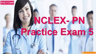 NCLEX  PN Practice Exam 5 (23) | Nursing Exam | Nursing Written Test