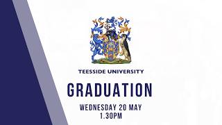 Teesside University Graduation Wednesday 20 May 2026 - 1.30pm