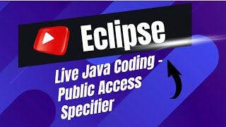 Java code in Eclipse - Public Access Specifier