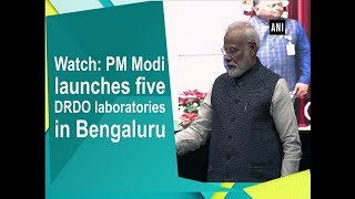 Watch: PM Modi launches five DRDO laboratories in Bengaluru