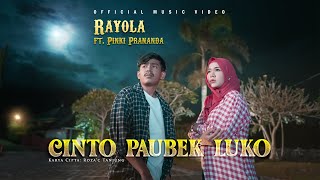 Rayola feat Pinki Prananda - Cinto Paubek Luko (Official Musik Video)