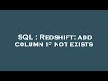 SQL : Redshift: add column if not exists