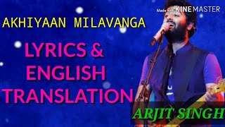 Akhiyaan Milavanga| LYRICS TRANSLATION|Commando3|Arijit Singh|SruthyS|VidyutJAdah Sharma, Angira D