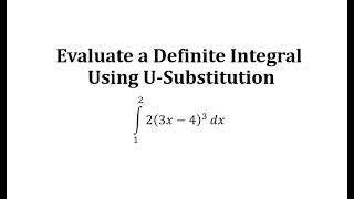 Evaluate a Definite Integral Using U-Substitution:  a(bx-c)^3