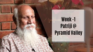 Week -1 Patriji at Pyramid Valley