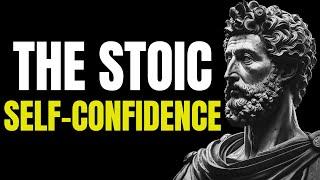 Unleash Your Inner Stoic: Building Confidence Against All Odds | Stoicism