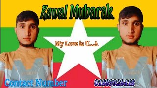 Rohingya Best Singer Kawal Mubarak Arakani Very Very Nice Tarana Contact Number#01889928418